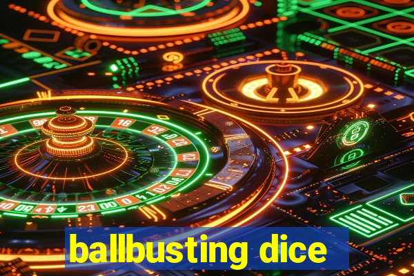ballbusting dice